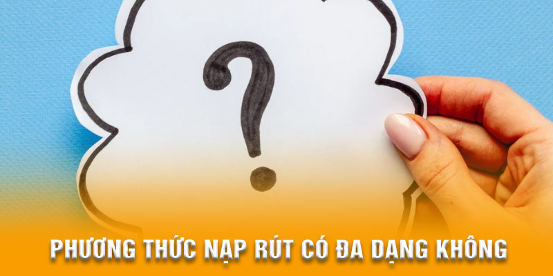 Đa dạng phương thức giao dịch nhanh chóng